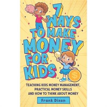 7 Ways To Make Money For Kids