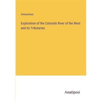 Exploration of the Colorado River of the West and its Tributaries