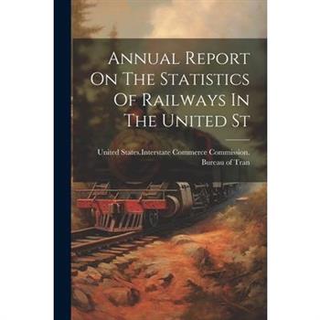 Annual Report On The Statistics Of Railways In The United St
