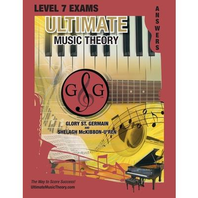 LEVEL 7 Music Theory Exams Answer Book - Ultimate Music Theory Supplemental Exam Series