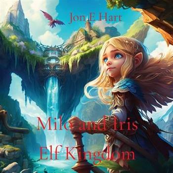 Milo and Iris The Elf Kingdom
