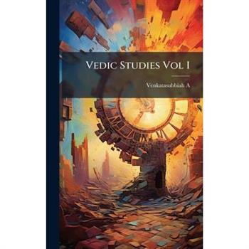 Vedic Studies Vol I