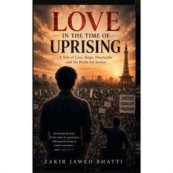 Love in the Time of Uprising