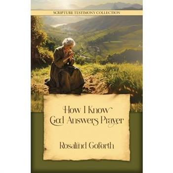 How I Know God Answers Prayer