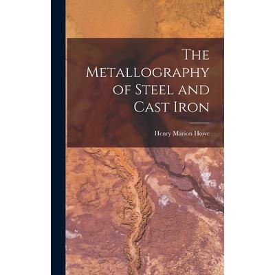 The Metallography of Steel and Cast Iron