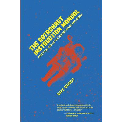 The Astronaut Instruction Manual for Pre-teens