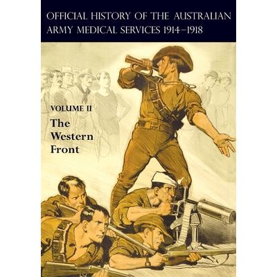 The Official History of the Australian Army Medical Services 1914-1918