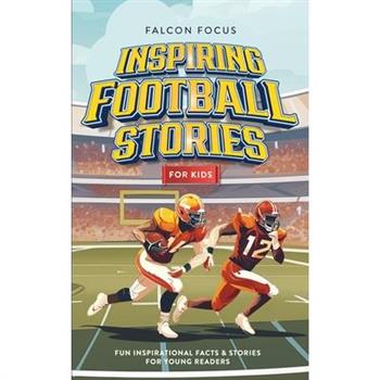 Inspiring Football Stories For Kids - Fun, Inspirational Facts & Stories For Young Readers