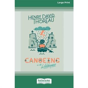 Canoeing in the Wilderness [Standard Large Print 16 Pt Edition]