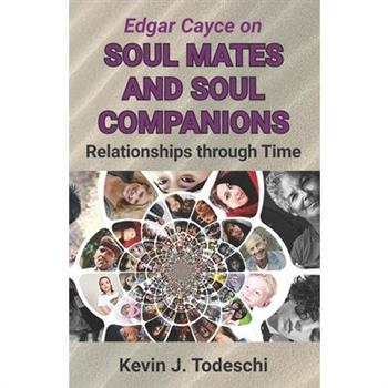 Edgar Cayce on Soul Mates and Soul Companions