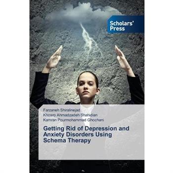 Getting Rid of Depression and Anxiety Disorders Using Schema Therapy