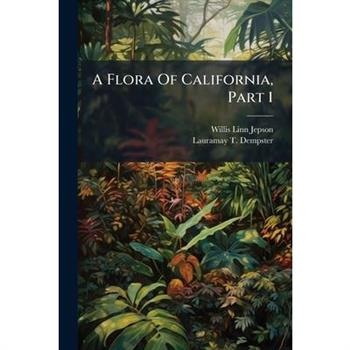 A Flora Of California, Part 1
