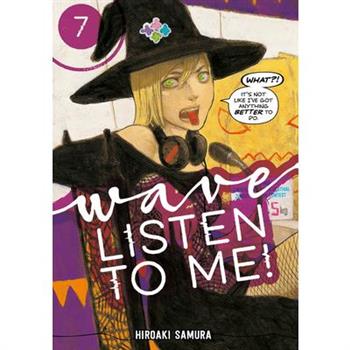 Wave, Listen to Me! 7