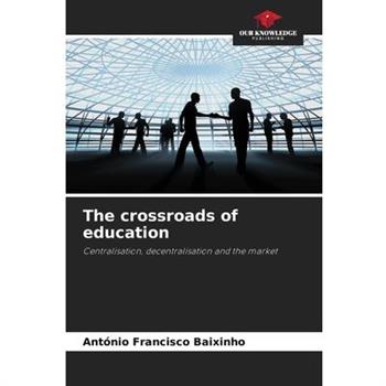 The crossroads of education