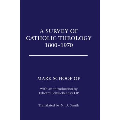 A Survey of Catholic Theology, 1800-1970