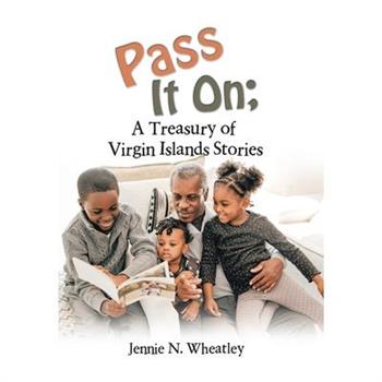Pass It On; a Treasury of Virgin Islands Stories