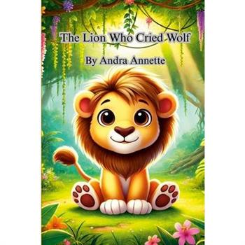 The Lion Who Cried Wolf