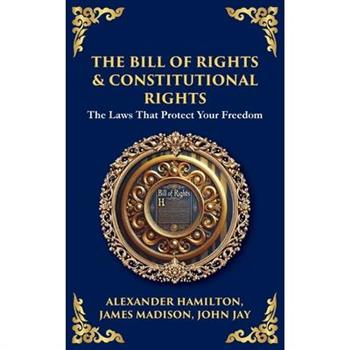 The Bill of Rights & Constitutional Amendments