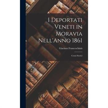 I Deportati Veneti in Moravia Nell'Anno 1861