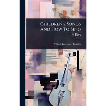 Children’s Songs And How To Sing Them