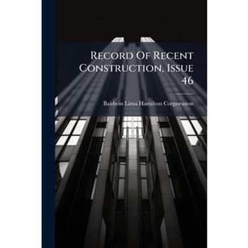 Record Of Recent Construction, Issue 46