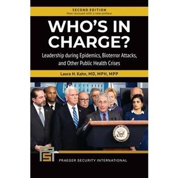 Who’s In Charge? Leadership during Epidemics, Bioterror Attacks, and Other Public Health C