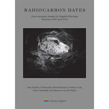 Radiocarbon Dates from Samples Funded by English Heritage Between 2006 and 2010