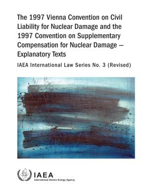 The 1997 Vienna Convention on Civil Liability for Nuclear Damage and the 1997 Convention o