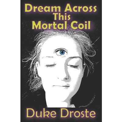 Dream Across This Mortal Coil