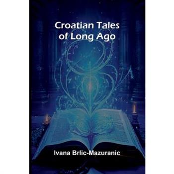 Croatian Tales of Long Ago