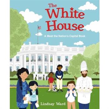 The White House: A Meet the Nation's Capital Book