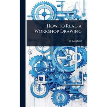 How to Read a Workshop Drawing