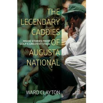 The Legendary Caddies of Augusta National