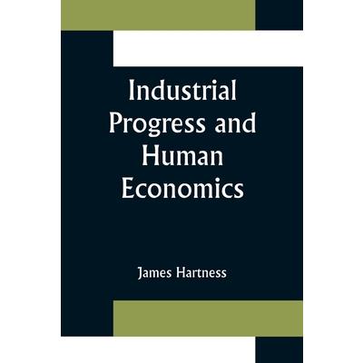 Industrial Progress and Human Economics