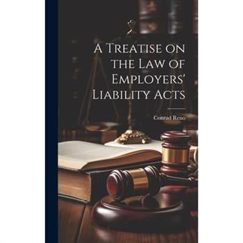 A Treatise on the Law of Employers' Liability Acts