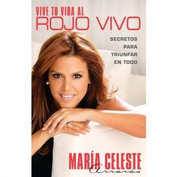 Vive Tu Vida Al Rojo Vivo/ Make Your Life Prime Time