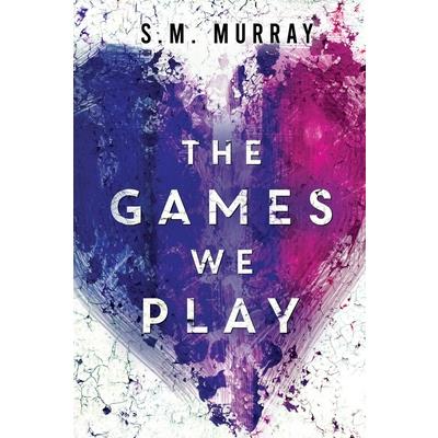 The Games we Play The Games we Play