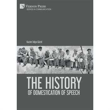 The History of Domestication of Speech