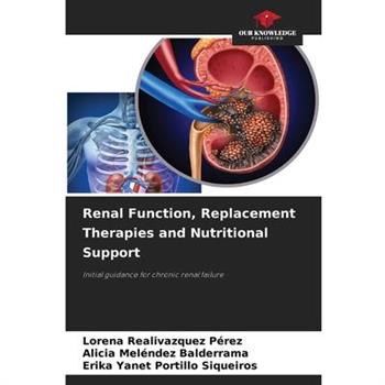Renal Function, Replacement Therapies and Nutritional Support