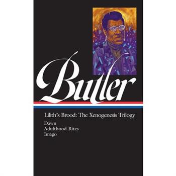 Octavia E. Butler: Lilith's Brood: The Xenogenesis Trilogy (Loa #393)