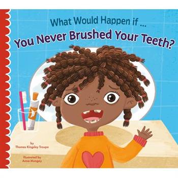 What Would Happen If You Never Brushed Your Teeth?
