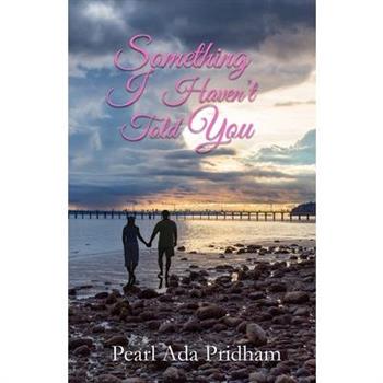 Something I Haven't Told You