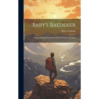 Baby's Baedeker; an International Guide-book for the Young of All Ages