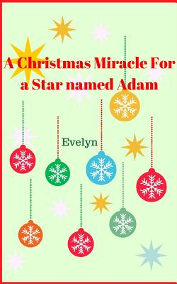 A Christmas Miracle for a Star named AdamAChristmas Miracle for a Star named Adam