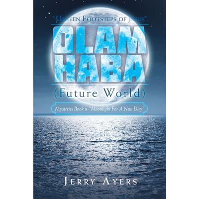 Olam Haba (Future World) Mysteries Book 8-”Moonlight for a New Day”