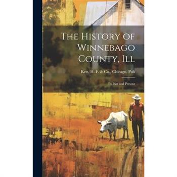 The History of Winnebago County, Ill