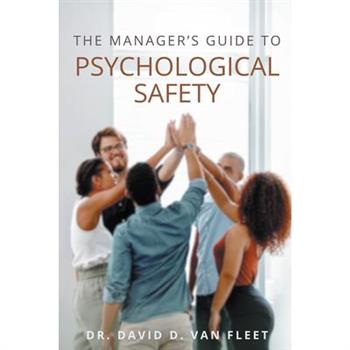 The Manager’s Guide to Psychological Safety