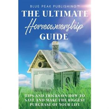 The Ultimate Homeownership Guide