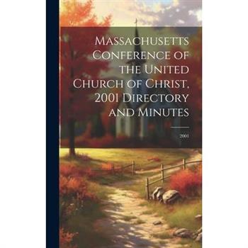 Massachusetts Conference of the United Church of Christ, 2001 Directory and Minutes