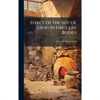 Effect Of The Size Of Grog In Fire-clay Bodies
